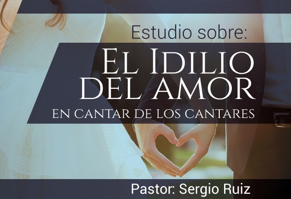 Serie de enseñanzas sobre el matrimonio, el noviazgo en el libro de cantar de los cantares