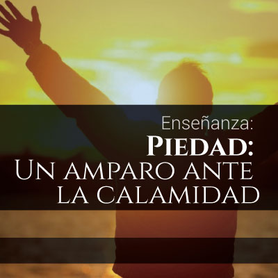 La piedad un amparo ante la calamidad